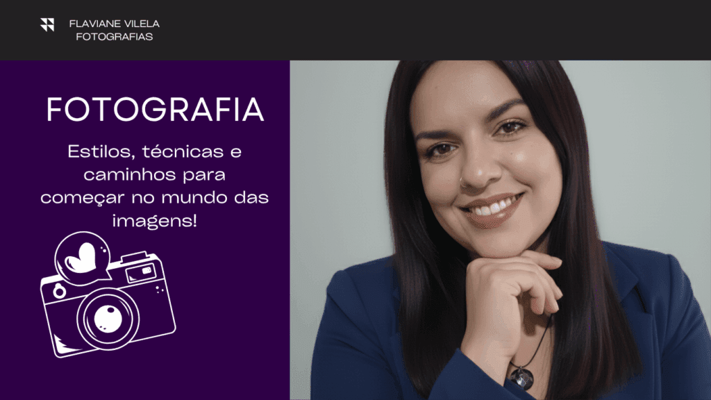 Imagem em destaque mostrando a fotografa e escrito: Fotografia - estilos, tecnicas e caminhos para começar o mundo das imagens!